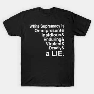 White Supremacy Is Omnipresent - White - Front T-Shirt